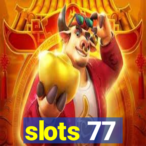 slots 77